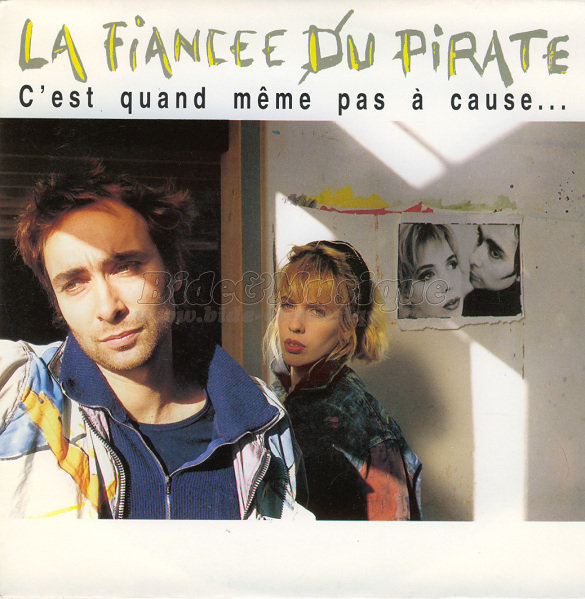 Fiancée du Pirate, La - C'est quand même pas à cause...
