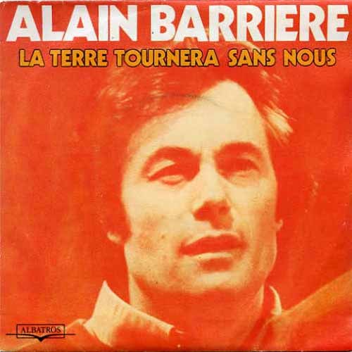 Alain Barrière - La terre tournera sans nous