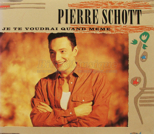 Pierre Schott - Je te voudrai quand même