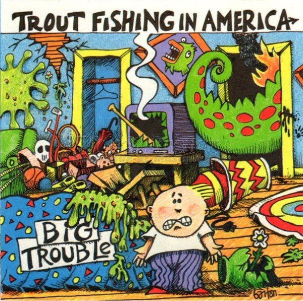 Trout Fishing In America - Délire