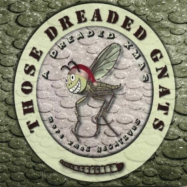 Those Dreaded Gnats - Noël Trash