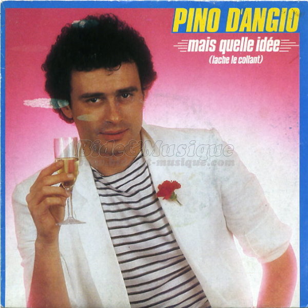 Pino d'Angio - Mais quelle idée