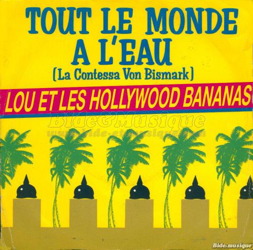 Lou and the Hollywood Bananas - Tout le monde à l'eau (La Contessa von Bismark)