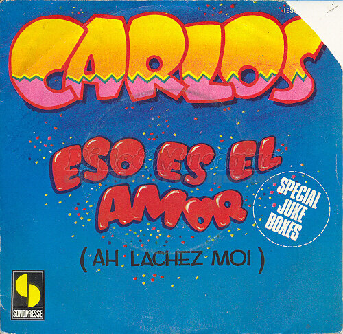 Carlos - Eso es el amor (Ah! Lâchez-moi)