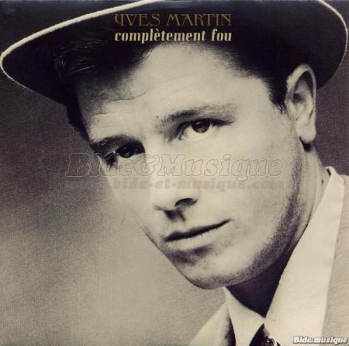 Yves Martin - Complètement fou