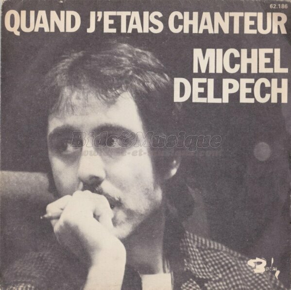 Michel Delpech - Quand j'étais chanteur