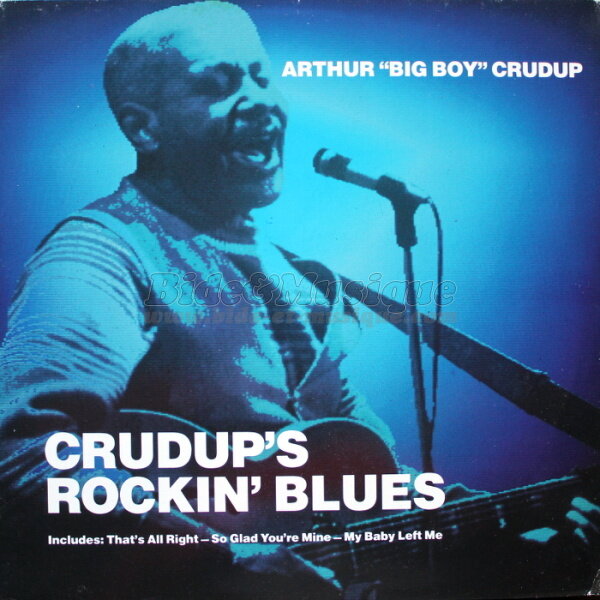 Arthur Big Boy Crudup - So glad you're mine