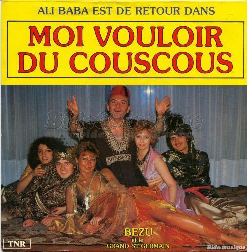 Bézu et le Grand St Germain - Moi vouloir du couscous