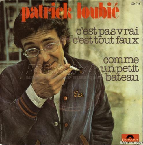 Patrick Loubié - C'est pas vrai, c'est tout faux
