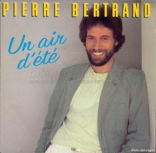 Pierre Bertrand - bides de l'été, Les