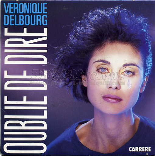 Véronique Delbourg - Oublié de dire