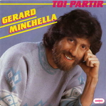 G�rard Minchella - Toi partir