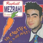 Rapha�l Mezrahi - Les carottes �a a des poils&nbsp;!