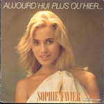 Sophie Favier - Aujourd'hui plus qu'hier&hellip; Et bien moins que demain