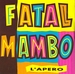 Pochette de Fatal Mambo - L'apéro