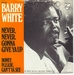 Vignette de Barry White - Never never gonna give you up