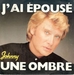 Vignette de Johnny Hallyday - J'ai épousé une ombre