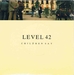 Vignette de Level 42 - Children say