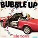Vignette de Big Tony - Bubble up