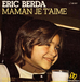 Vignette de Éric Berda - Maman, je t'aime