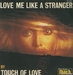 Pochette de Touch of Love - Love me like a stranger