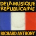 Pochette de Richard Anthony - De la musique républicaine